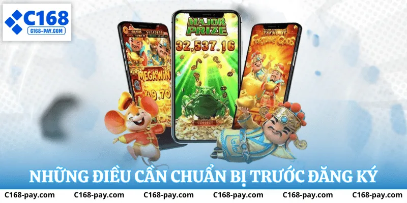 Chuẩn bị thông tin trước khi đăng ký C168