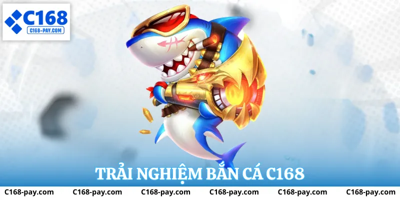 Trải nghiệm tương tác trong game Bắn Cá C168